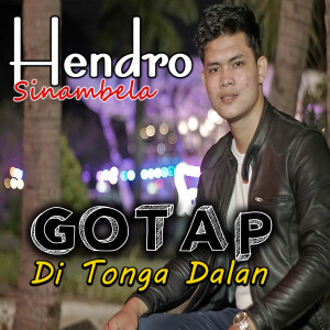 Dengarkan Gotap Di Tonga Dalan lagu dari HENDRO SINAMBELA dengan lirik