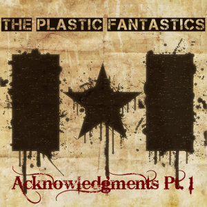 อัลบัม Acknowledgments Pt. 1 ศิลปิน The Plastic FanTastics