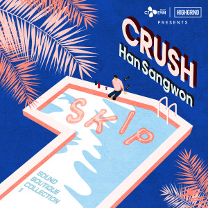 收聽Crush的SKIP歌詞歌曲