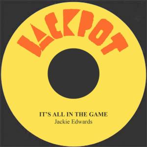 ดาวน์โหลดและฟังเพลง It's All In The Game พร้อมเนื้อเพลงจาก Jackie Edwards