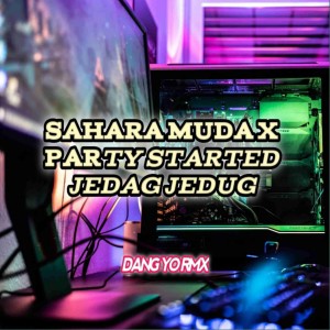 DANG YO RMX的專輯Sahara Muda / Party Started Jedag Jedug