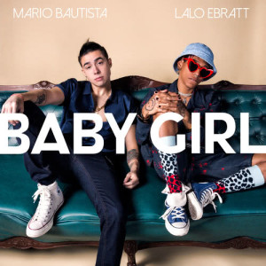 收聽Mario Bautista的Baby Girl (feat. Lalo Ebratt)歌詞歌曲
