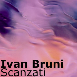 Ivan Bruni的專輯Scanzati