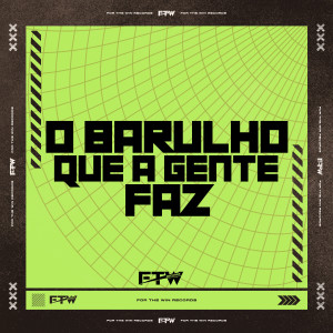 อัลบัม O Barulho Que a Gente Faz (Explicit) ศิลปิน DJ CZ