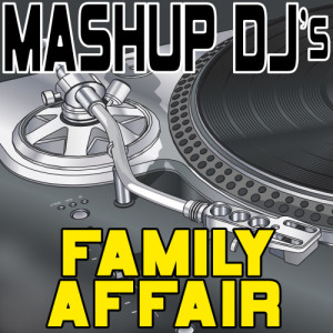收聽Mashup DJ's的Family Affair (Original Radio Mix) [Re-Mix Tool] (Re-Mix Tool)歌詞歌曲