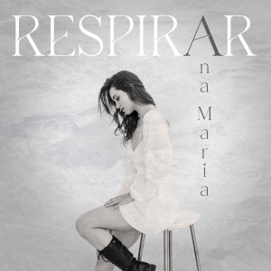 收聽Ana Maria的Respirar歌詞歌曲