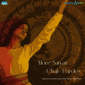 ดาวน์โหลดและฟังเพลง More Saiyan Chale Pardes พร้อมเนื้อเพลงจาก Anushree Gupta