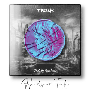Listen to Heads or Tails (Explicit) song with lyrics from Trune