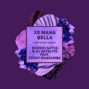 DJ Satelite的專輯Xe Mana Bella (The KiDDo Remix)