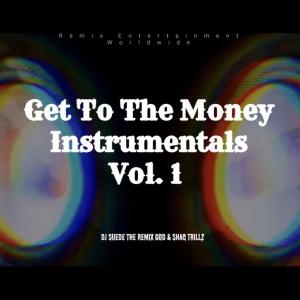 GET TO THE MONEY INSTRUMENTALS, Vol. 1 dari DJ Suede The Remix God