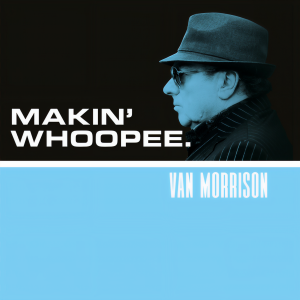 收聽Van Morrison的Makin’ Whoopee歌詞歌曲