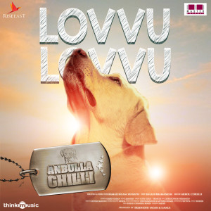 Listen to Lovvu Lovvu (From "Anbulla Ghilli') song with lyrics from Arrol Corelli