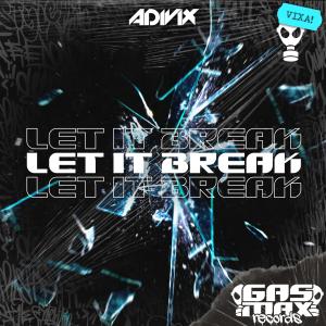 Listen to Let It Break song with lyrics from Adivix Media