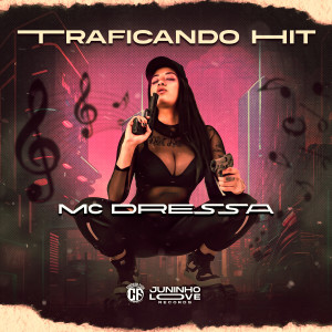 Album Traficando Hit (Explicit) from Mc Dressa