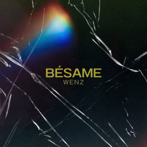 ดาวน์โหลดและฟังเพลง Besame (Live) พร้อมเนื้อเพลงจาก Wenz