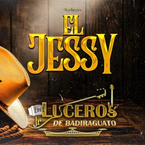 收聽Luceros Jr de Badiraguato的El Jessy歌詞歌曲