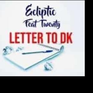 Ecliptic的專輯Letter To DK (feat. Twenty) (Explicit)