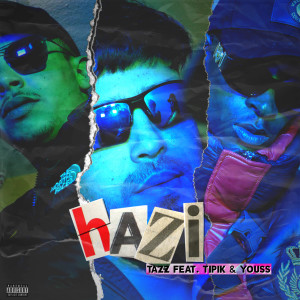 Listen to Hazi (Explicit) song with lyrics from Tazz