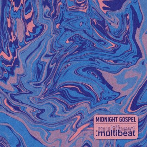 .multibeat的專輯Midnight Gospel