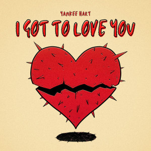 收聽Yankee Hart的I got to love you歌詞歌曲