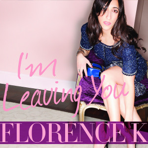 อัลบัม I'm Leaving You ศิลปิน Florence K