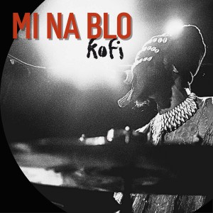 Album Mi Na Blo (Live) from Kofi