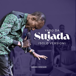 Album Yabo da Sujada (Solo Version) from Jakes Hinjari