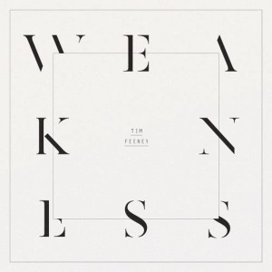 收聽Tim Feeney的Weakness歌詞歌曲