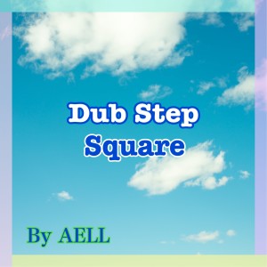 AeLL.的專輯Dub Step Square Instrumental