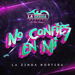 La Zenda Norteña的專輯No Confíes en Mí