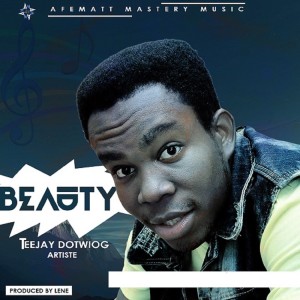 收听Teejay DotwioG的Beauty歌词歌曲