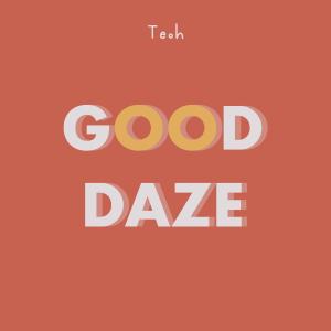 收聽Teoh的Good Daze歌詞歌曲