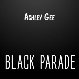 Album Black Parade (Explicit) from Ashley Gee