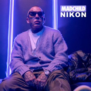 收聽Madchild的Nikon (Explicit)歌詞歌曲