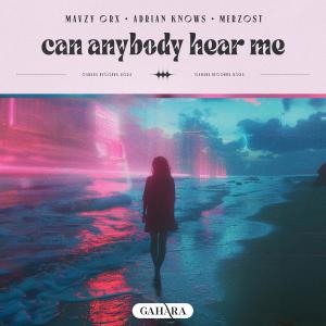 Listen to Can Anybody Hear Me song with lyrics from mavzy grx