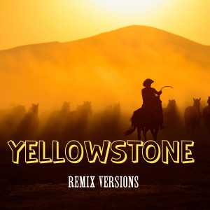 Album Yellowstone (Remix Versions) from Remix Kingz