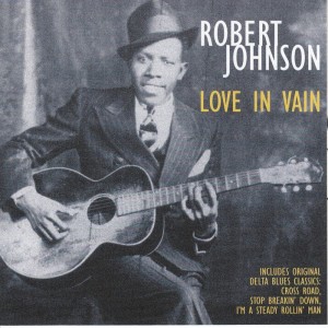 ดาวน์โหลดและฟังเพลง Love In Vain พร้อมเนื้อเพลงจาก Robert Johnson