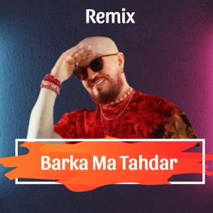 Listen to Barka Ma Tahdar (Remix) song with lyrics from Dj Beur