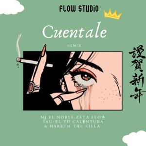 收聽Hareth the Killa的Cuentale (feat. Mj el noble, Zeta Flow & Sau-el Tu Calentura)歌詞歌曲