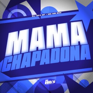 DJ AKA DF的專輯Mama Chapadona (Explicit)