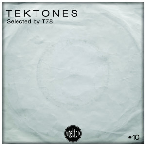 Album Tektones #10 (Selected by T78) (Explicit) from T78