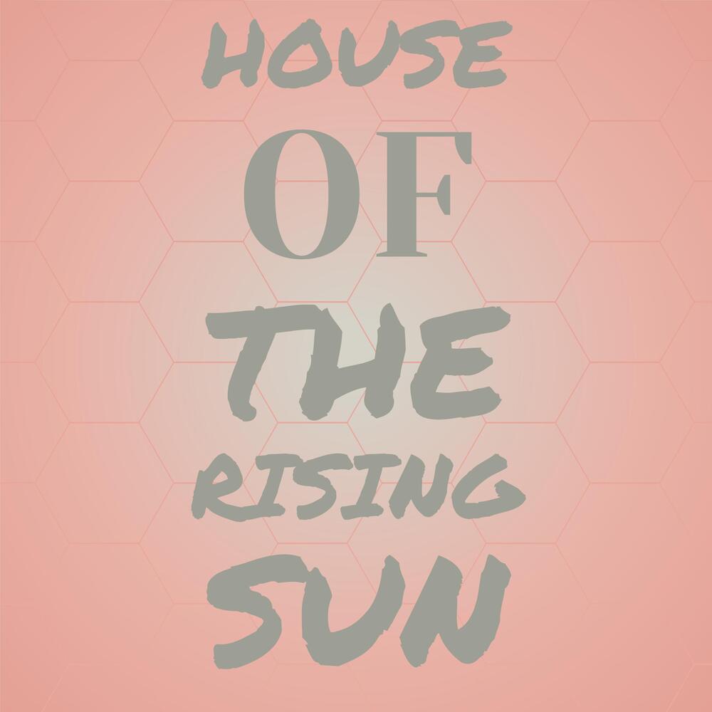 House Of The Rising Sun