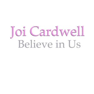 ดาวน์โหลดและฟังเพลง Believe in Us (Rock the Drums Mix) พร้อมเนื้อเพลงจาก Joi Cardwell