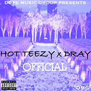 Listen to Official (feat. Dray) (Explicit) song with lyrics from Hot Teezy