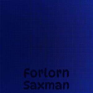 Listen to Forlorn Saxman song with lyrics from Arto Zanda