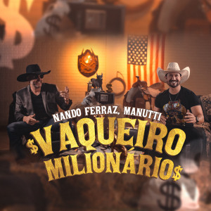 Listen to Vaqueiro Milionário song with lyrics from Nando Ferraz