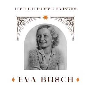 Eva Busch的專輯Eva Busch - les meilleures chansons (Explicit)