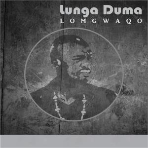 Album Lomgwaqo [this road] from Lunga Duma