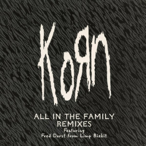 ดาวน์โหลดและฟังเพลง All In the Family (Sowing the Beats Mix) (Sowing the Beats Mix|Explicit) พร้อมเนื้อเพลงจาก Korn