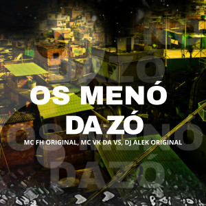 收聽Djalekoriginal的Os Meno da Zó (Explicit)歌詞歌曲